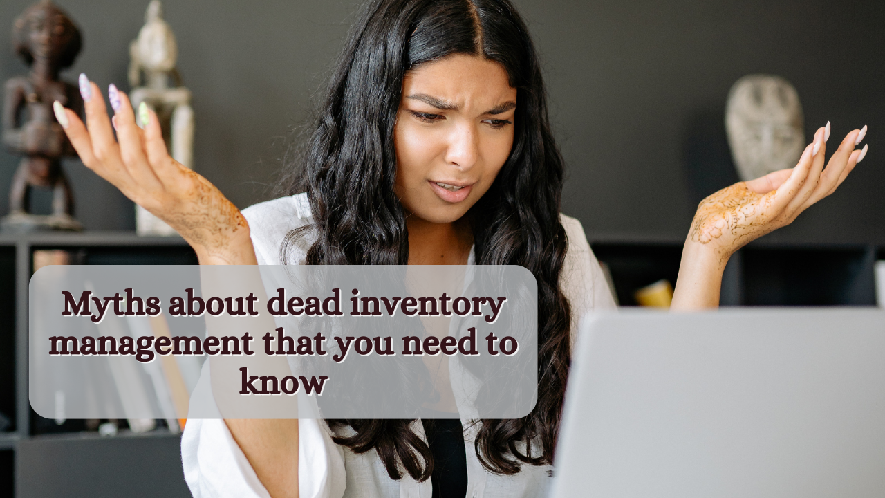 Myths About Dead Inventory Management You Need to Know