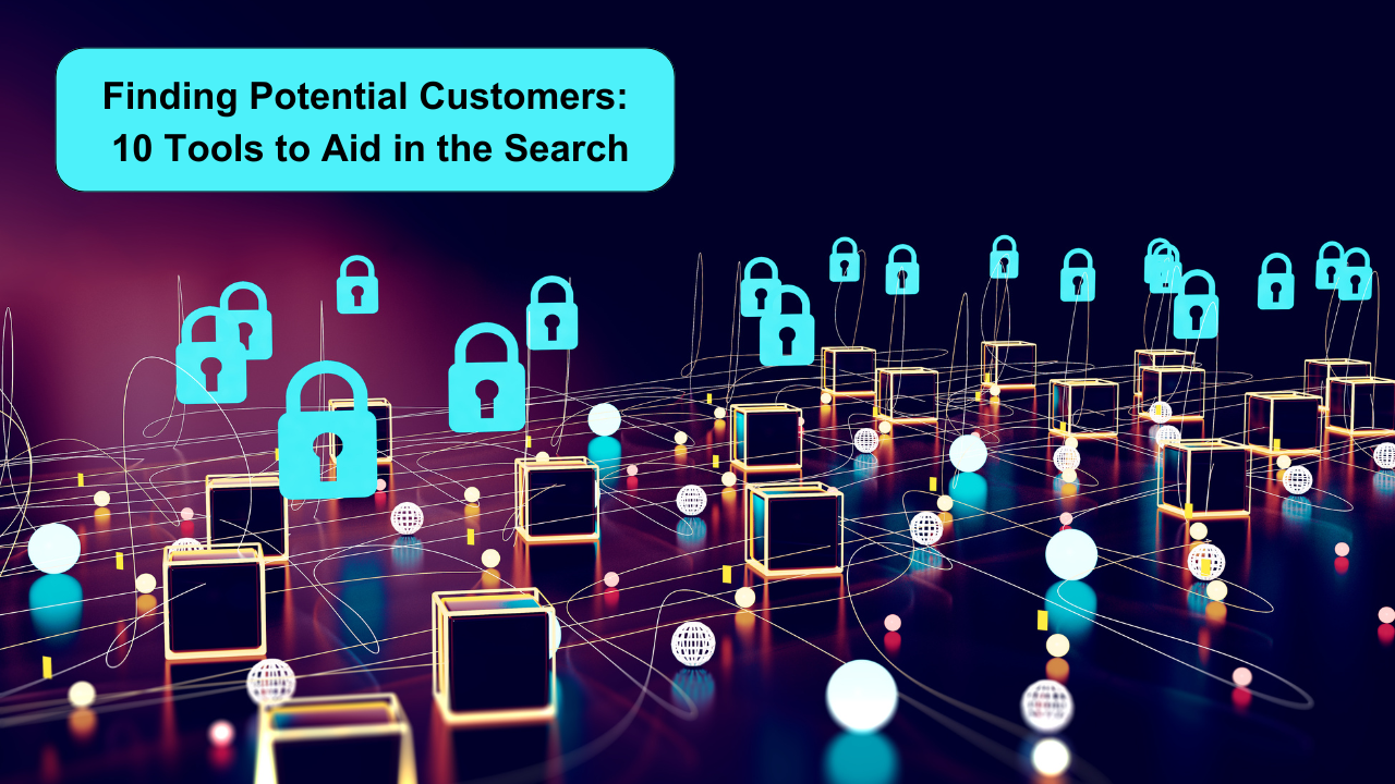 Finding Potential Customers: 10 Tools to Aid in the Search
