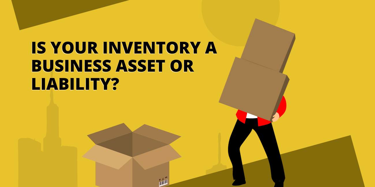 Is Dead Inventory a Business Asset or Liability?