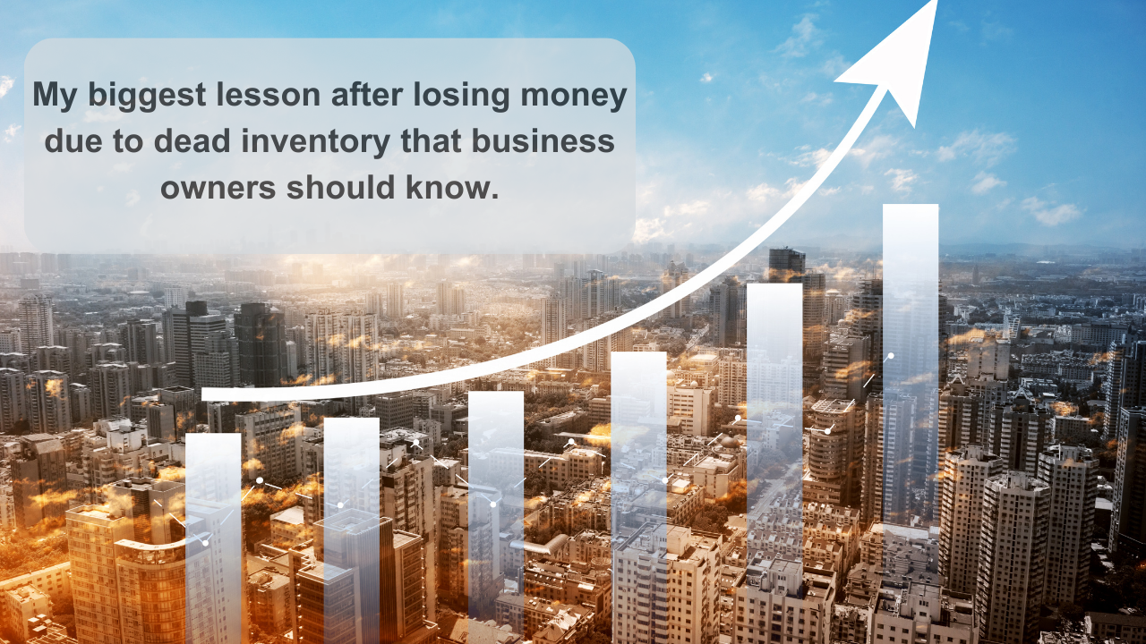 My biggest lesson after losing money due to dead inventory that business owners should know.