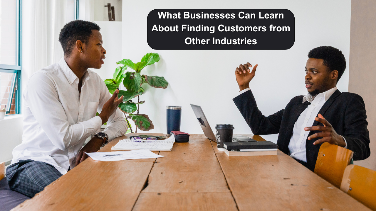 What Businesses Can Learn About Finding Customers from Other Industries